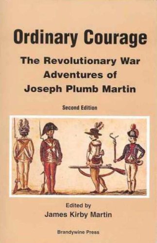 Beispielbild fr Ordinary Courage: The Revolutionary War Adventures of Private Joseph Plumb Martin zum Verkauf von Red's Corner LLC