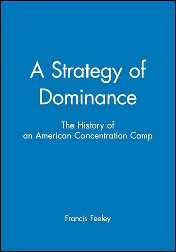 9781881089551: A Strategy of Dominance – The History of an American Concentration Camp