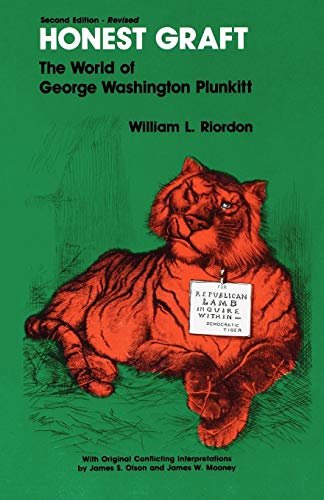 Imagen de archivo de Honest Graft : The World of George Washington Plunkitt a la venta por BooksRun