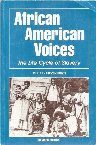 Stock image for African American Voices : The Life Cycle of Slavery for sale by Better World Books