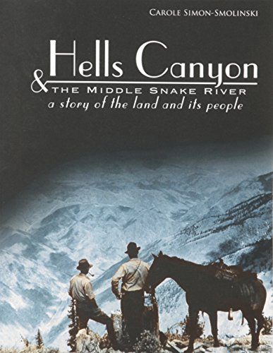 

Hells Canyon and the Middle Snake River: A Story of the Land and Its People