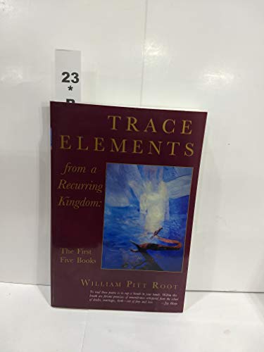 Stock image for Trace Elements from a Recurring Kingdom: The First Five Books for sale by OUT-OF-THE-WAY BOOKS