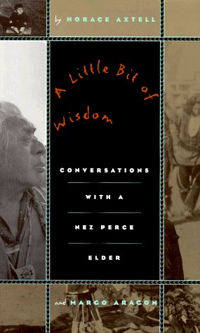 Stock image for A Little Bit of Wisdom : Conversations with a Nez Perce Elder for sale by Better World Books