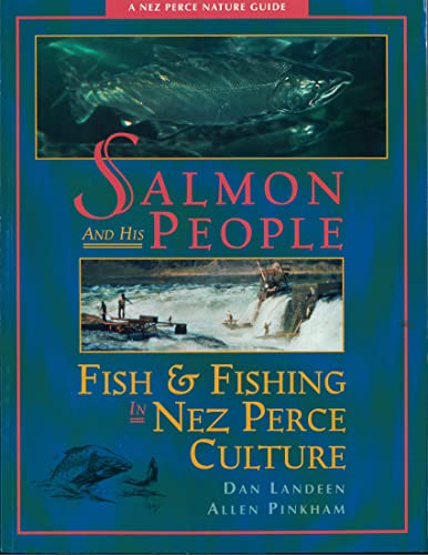 Imagen de archivo de Salmon and His People: Fish Fishing in Nez Perce Culture a la venta por Hafa Adai Books