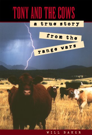 Beispielbild fr Tony and the Cows : A True Story from the Range Wars zum Verkauf von Better World Books