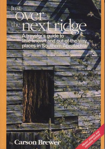 Beispielbild fr Just over the next ridge: A traveler's guide to little-known and out-of-the-way places in southern Appalachia zum Verkauf von The Book Spot