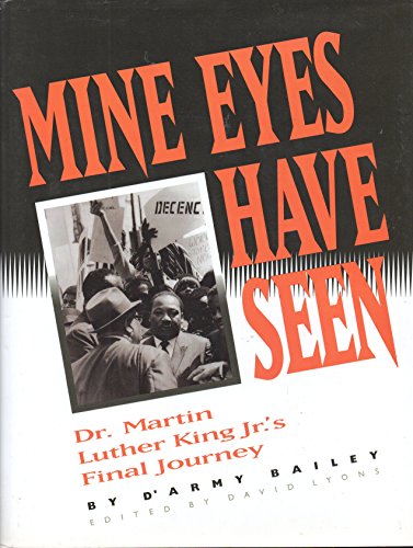 Stock image for Mine Eyes Have Seen : Dr. Martin Luther King Jr.'s Final Journey for sale by Better World Books: West