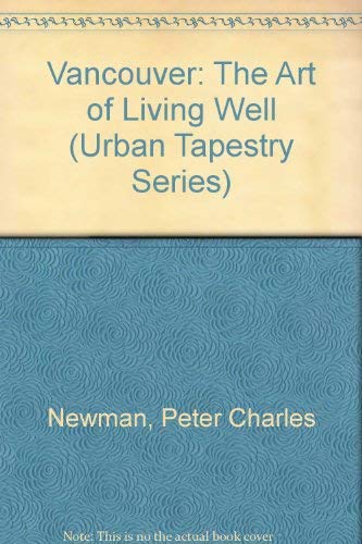 Imagen de archivo de Vancouver: The Art of Living Well (Urban Tapestry Series) a la venta por Russell Books