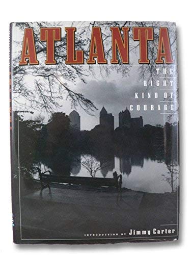 Stock image for Atlanta : The Right Kind of Courage for sale by Better World Books