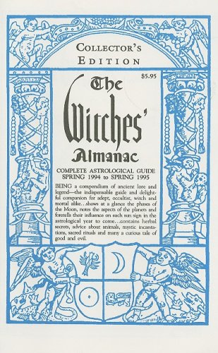 Beispielbild fr The Witches' Almanac (Spring 1994 to Spring 1995) No. 13 : The Complete Guide to Lunar Harmony zum Verkauf von Better World Books