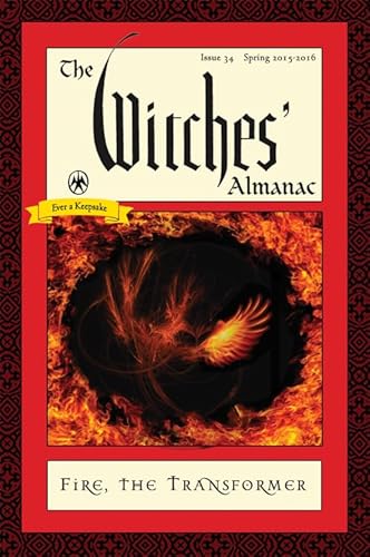 Stock image for The Witches' Almanac: Issue 34, Spring 2015 to Spring 2016 : Fire: the Transformer for sale by Better World Books: West