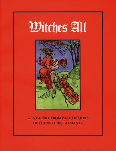 Imagen de archivo de Witches All: A Treasury from Past Editions of The Witches' Almanac a la venta por ZBK Books