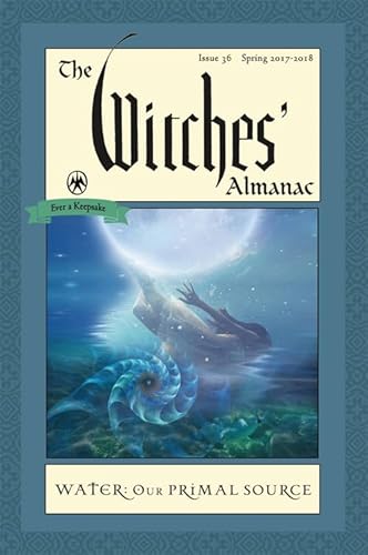 9781881098393: Witches' Almanac 2017: Issue 36 Spring 2017 - Spring 2018, Water, Our Primal Source