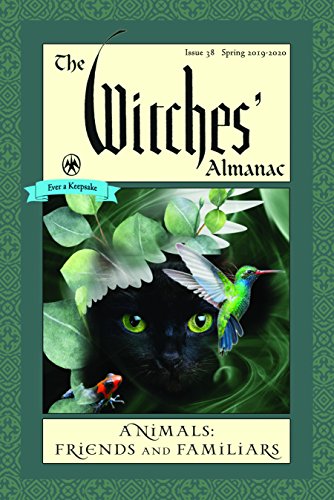 Stock image for The Witches' Almanac: Issue 38, Spring 2019 to Spring 2020: Animals: Friends and Familiars for sale by Gulf Coast Books