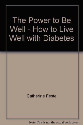 9781881099529: The Power to Be Well - How to Live Well with Diabetes [Taschenbuch] by Cather...