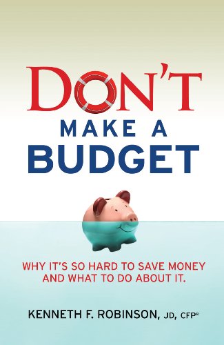 Beispielbild fr Don't Make a Budget: Why it's So Hard to Save Money and What to Do About It zum Verkauf von SecondSale