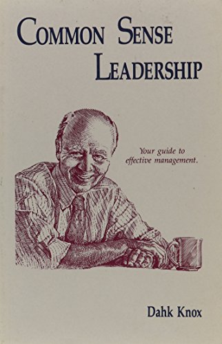 Common Sense Leadership (9781881116042) by Knox, Dahk