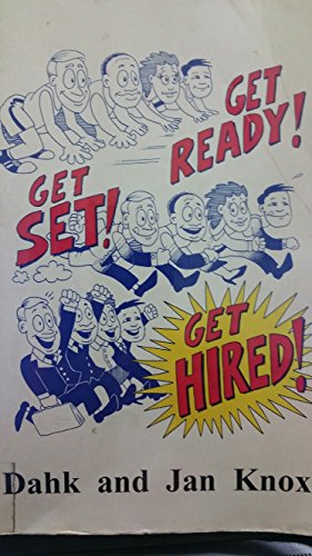 Get Ready, Get Set, Get Hired (9781881116097) by Knox, Dahk; Knox, Jan