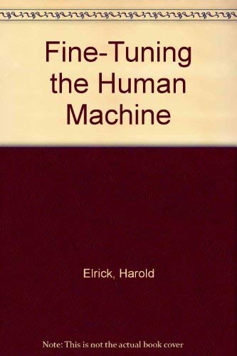 Stock image for Fine-Tuning the Human Machine for sale by Better World Books
