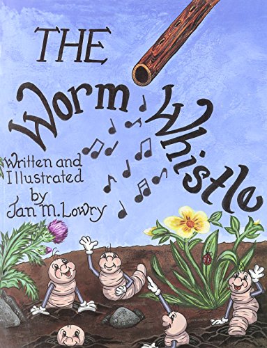 The Worm Whistle (9781881116363) by Lowry, Jan M.; Rice, Josette