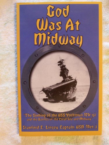Imagen de archivo de God Was at Midway: The Sinking of the USS Yorktown (CV-5) and the Battles of the Coral Sea and Midway a la venta por KuleliBooks