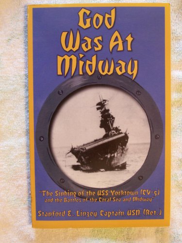 Stock image for God Was at Midway: The Sinking of the USS Yorktown (CV-5) and the Battles of the Coral Sea and Midway for sale by KuleliBooks