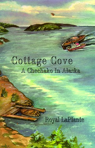 Beispielbild fr Cottage Cove: A Chechako in Alaska zum Verkauf von First Choice Books