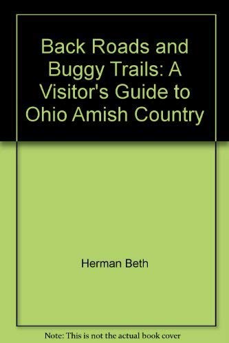 Back Roads and Buggy Trails: A Visitor's Guide to Ohio Amish Country