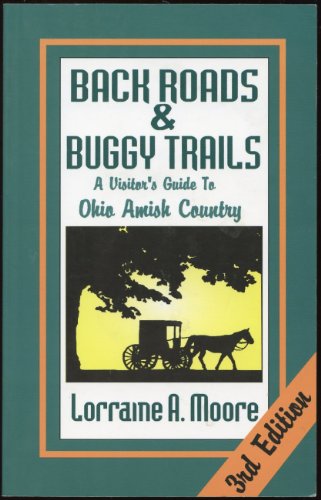 Imagen de archivo de Back Roads and Buggy Trails: A Visitor's Guide to Ohio Amish Country a la venta por HPB-Emerald