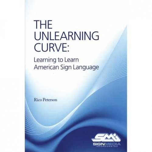 Stock image for UNLEARNING CURVE:LEARNING .SIGN LANG. for sale by Textbooks_Source