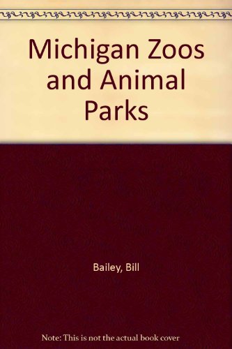 Imagen de archivo de Michigan Zoos and Animal Parks a la venta por JR Books
