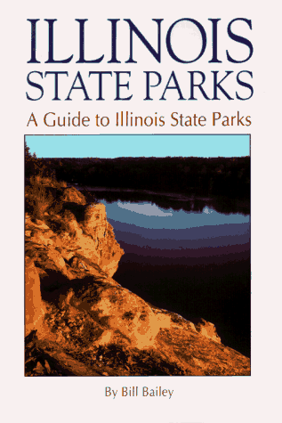 Beispielbild fr Illinois State Parks: A Guide to Illinois State Parks zum Verkauf von BooksRun