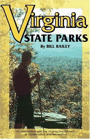 Imagen de archivo de Virginia State Parks: A Complete Outdoor Recreation Guide for Campers, Boaters, Anglers, Hikers and Outdoor Lovers (State Park Guidebooks) a la venta por Wonder Book