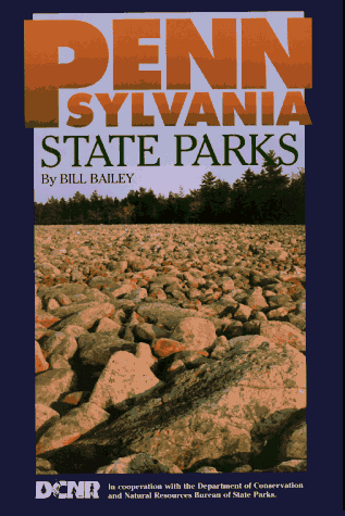 Imagen de archivo de Pennsylvania State Parks: A Complete Outdoor Recreation Guide for Campers, Boaters, Anglers, Hikers and Outdoor Lovers (State Park Guidebooks) a la venta por Half Price Books Inc.