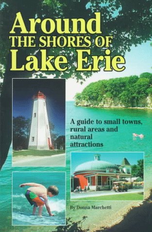 9781881139225: Around the Shores of Lake Erie: A Guide to Small Towns, Rural Areas & Natural Attractions [Idioma Ingls]
