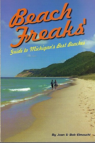 Imagen de archivo de Beach Freaks' Guide to Michigan's Best Beaches a la venta por Better World Books