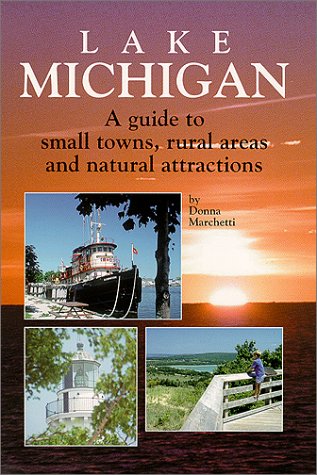 Beispielbild fr Lake Michigan: A Guide to Small Towns, Rural Areas & Natural Attractions zum Verkauf von WorldofBooks