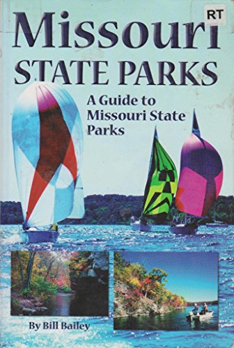 Imagen de archivo de Missouri State Parks: A Complete Outdoor Recreation Guide for Campers, Hikers, Anglers, Boaters and Nature Lovers a la venta por HPB-Red