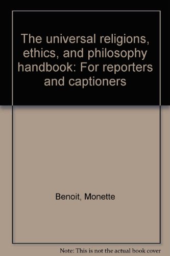 Beispielbild fr The universal religions, ethics, and philosophy handbook: For reporters and captioners zum Verkauf von HPB-Emerald