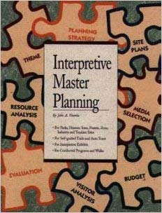 Beispielbild fr Interpretive Master Planning: The Essential Planning Guide for Interpretive Centers, Parks, Self-Guided Trails, Historic Sites, Zoos, Exhibits & Programs zum Verkauf von WorldofBooks