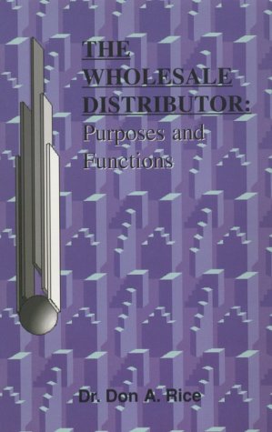 Stock image for The Wholesale Distributor: Purpose & Function for sale by ThriftBooks-Atlanta