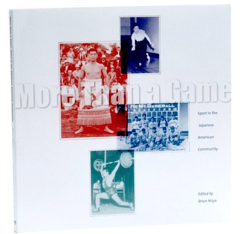 Stock image for More Than a Game: Sport in the Japanese American Community for sale by The Warm Springs Book Company