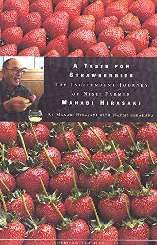 Imagen de archivo de A Taste for Strawberries: The Independent Journey of Nisei Farmer Manabi Hirasaki (American Profiles (Los Angeles, Calif.).) a la venta por Books From California