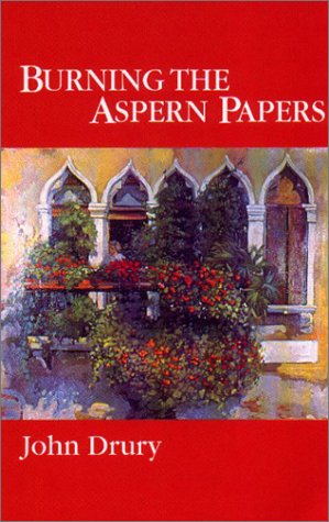 Burning the Aspern Papers (9781881163428) by Drury, John