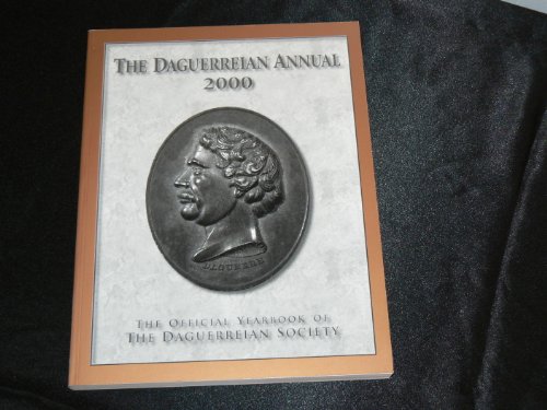 Stock image for THE DAGUERREIAN ANNUAL 2000. THE OFFICIAL YEARBOOK OF THE DAGUERREIAN SOCIETY for sale by Black Swan Books, Inc.