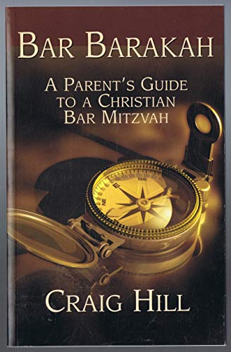 Beispielbild fr Bar Barakah: A Parent's Guide to a Christian Bar Mitzvah zum Verkauf von ThriftBooks-Atlanta