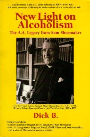 Beispielbild fr New Light on Alcoholism: The A.A. Legacy from Sam Shoemaker zum Verkauf von ThriftBooks-Atlanta