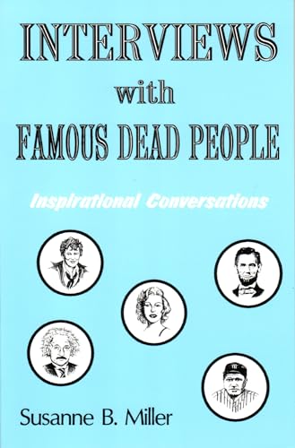 Stock image for Interviews With Famous Dead People: Inspirational Conversations for sale by Revaluation Books