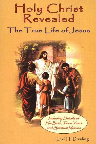 Stock image for Holy Christ Revealed: The True Life of Jesuson for sale by ThriftBooks-Atlanta