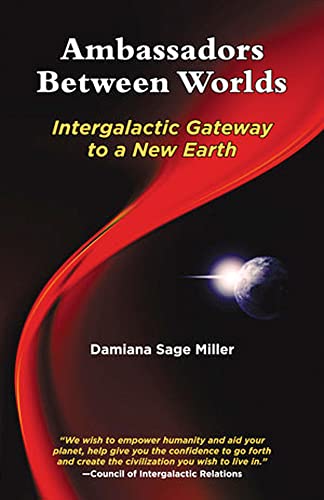 9781881217381: Ambassadors Between Worlds, Intergalactic Gateway to a New Earth